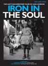 Gordon, Leah : Iron in the soul: the Haiti documentary films of Leah Gordon