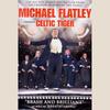 Flatley, Michael : Celtic Tiger