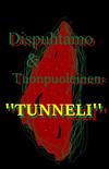 Dispuhtamo / Tuonpuoleinen : Tunneli