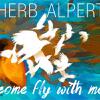 Alpert, Herb : Come Fly With Me