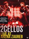 2Cellos : Live At Arena Zagreb