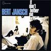 Jansch, Bert : It don't bother me