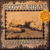 Biram, Scott H. : Graveyard Shift