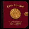 Good Charlotte : Chronicles of life and death