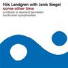 Landgren, Nils / Siegel, Janis : Some other time - a tribute to Leonard Bernstein