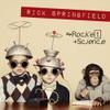 Springfield, Rick : Rocket science