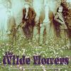 Wilde Flowers : Wilde Flowers