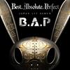 B.A.P (Kor) : Best. Absolute. Perfect