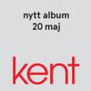 Kent : Då Som Nu För Alltid