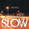 DJ Slow : Pronto!
