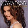 Twain, Shania : Come on over