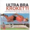 Ultra Bra : Kroketti