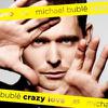 Buble, Michael : Crazy love