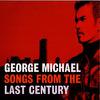 Michael, George : Songs from the last century