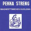 Streng, Pekka : Magneettimiehen kuolema