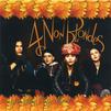 4 Non Blondes : Bigger Better Faster More!