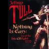 Jethro Tull : Nothing Is Easy - Live At The Isle Of Wight 1970