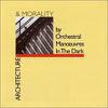 Orchestral Manoeuvres in the Dark (OMD) : Architecture & morality