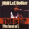 Hooker, John Lee : This is hip