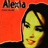 Alexia : Fan Club