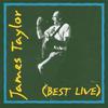 Taylor, James : Best live