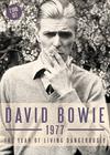 Bowie, David : 1977 - The year of living dangerously