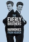 Everly Brothers : Harmonies from heaven
