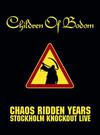 Children Of Bodom : Chaos Ridden Years - Stockholm Knockout Live