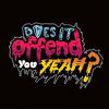 Does It Offend You, Yeah? : You have no idea what you´re getting yourself into