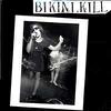 Bikini Kill : Bikini Kill