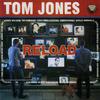 Jones, Tom : Reload