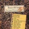 Cohen, Leonard -tribute- : Tower of songs /  The songs of Leonard Cohen
