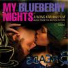Soundtrack : My blueberry nights