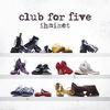 Club For Five : Ihmiset