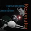 Williams, Kathryn / Kerr, Anthony : Resonator