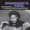 V/A : Shanghai'd soul: episode 4