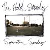 Hold Steady : Separation sunday