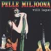 Pelle Miljoona : Villi lapsi