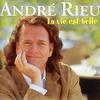 Rieu, André : La vie est belle