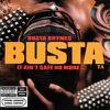 Busta Rhymes : It ain't safe no more