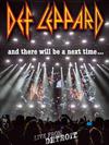 Def Leppard : And there will be a next time... live from detroit