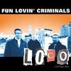 Fun Lovin' Criminals : Loco