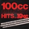 10cc : 100cc - Greatest Hits of 10cc