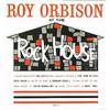 Orbison, Roy : At the Rock House