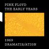 Pink Floyd : Early years - 1969 Dramatis/ation