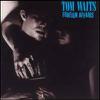 Waits, Tom : Foreign affairs