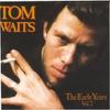 Waits, Tom : Early years vol. 2