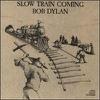 Dylan, Bob : Slow train coming