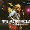 Lee, Alvin & Ten Years Later : Live at rockpalast 1978