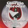 Moroder, Giorgio : On the groove train 1